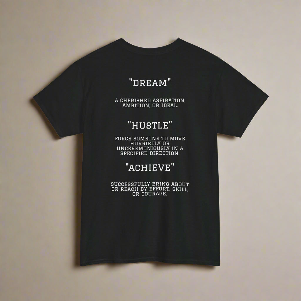 "Dream. Hustle. Achieve." Classic Fit Tee (Black)