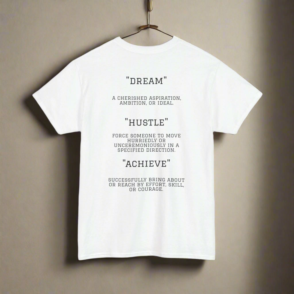 "Dream. Hustle. Achieve." Classic Fit tee (white)