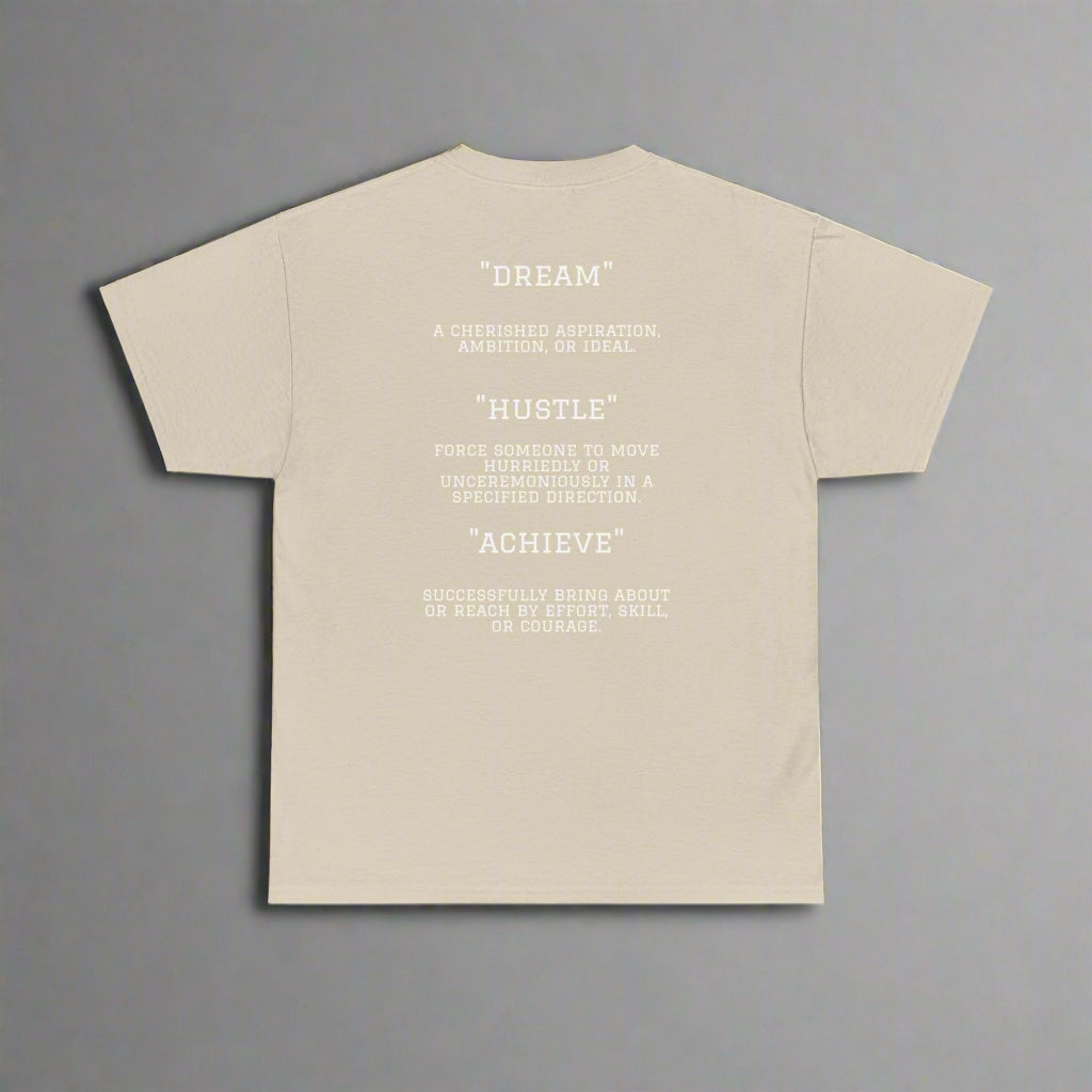 "Dream. Hustle. Achieve." Classic Fit Tee (Sand)
