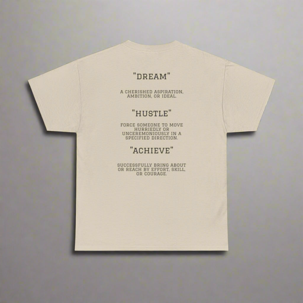 "Dream. Hustle. Achieve." Classic Fit Tee (Sand)