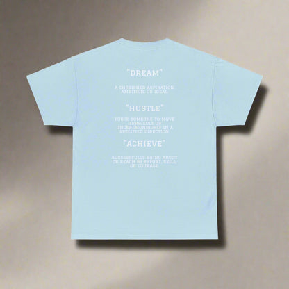 "Dream. Hustle. Achieve." Classic Fit Tee (Baby Blue)